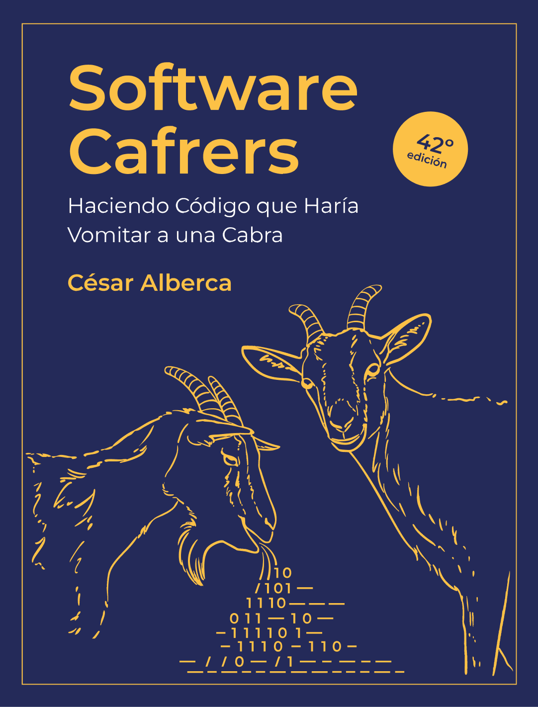 Portada de Software Cafrers: Haciendo Código que Haría Vomitar a una Cabra